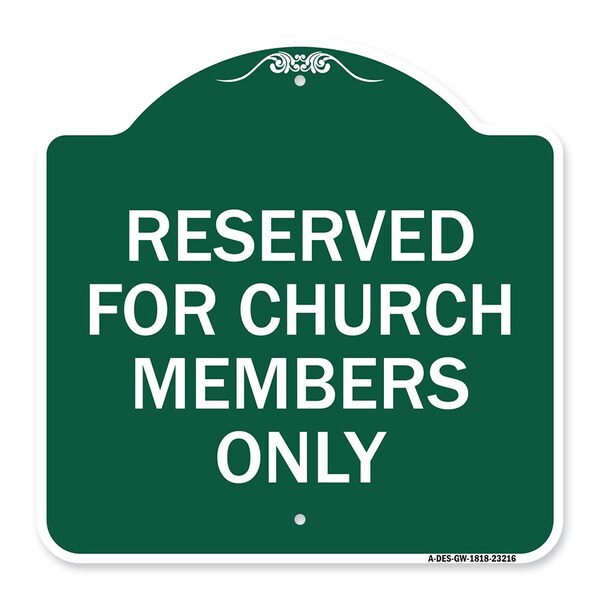Reserved for Church Members Only, Green & White Aluminum Sign, 18" x 18", GW-1818-23216